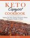 Keto Copycat Cookbook: Making The Most Popular Restaurant Dishes Ketogenic-Friendly at Home