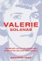 Valerie Solanas · the Defiant Life of the Woman Who Wrote SCUM