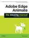 Adobe Edge Animate · the Missing Manual