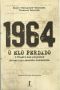 1964 · O Elo Perdido — O Brasil Nos Arquivos Do Serviço Secreto Comunista