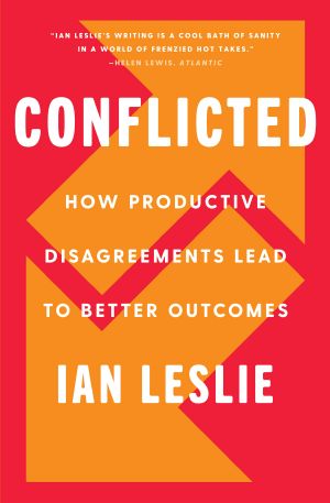 Conflicted: how productive disagreements lead to better outcomes