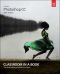 Adobe Photoshop CC Classroom in a Book (2014 Release)