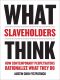 What Slaveholders Think, How Contemporary Perpetrators Rationalize What They Do