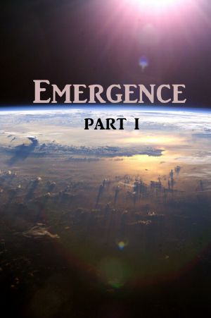 Emergence · Part 1