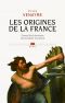 Les Origines De La France - Quand Les Historiens Racontaient La Nation