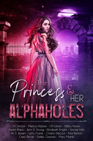 The Princess & Her Alphaholes