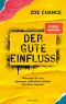 Der gute Einfluss