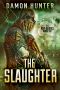 The Slaughter - a Post Apocalyptic Thriller (ROT SERIES Book 6)