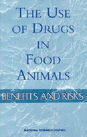 The Use of Drugs in Food Animals · Benefits and Risks