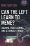 Can the Left Learn to Meme? : Adorno, Video Gaming, and Stranger Things (9781785357244)