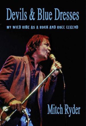 Devils & Blue Dresses · My Wild Ride as a Rock and Roll Legend