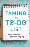 Taming the To-Do List · How to Choose Your Best Work Every Day