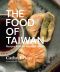 The Food of Taiwan · Recipes From the Beautiful Island