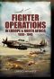 Fighter Operations in Europe and North Africa 1939-1945