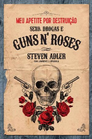 Meu apetite por destruição · Sexo, Drogas e Guns N' Roses