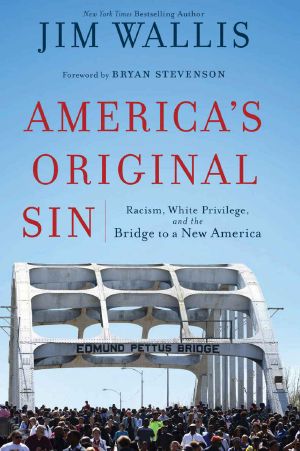 America's Original Sin · Racism, White Privilege, and the Bridge to a New America