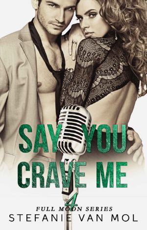 Say You Crave Me (Full Moon, #4)