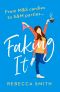 Faking It · The most hilarious and laugh out loud page turner you’ll read this year!