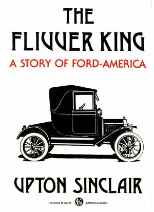 The Flivver King · A Story of Ford America