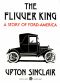 The Flivver King · A Story of Ford America