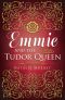 Emmie and the Tudor Queen