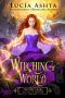 Witching World: Books 4-6 Plus Novella