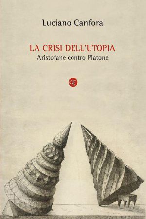 La crisi dell'utopia: Aristofane contro Platone (I Robinson. Letture) (Italian Edition)