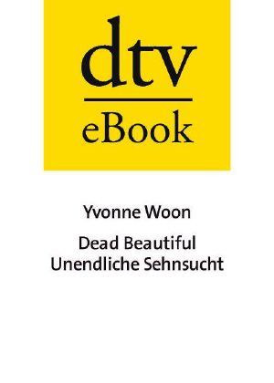 Dead Beautiful · Unendliche Sehnsucht