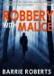 Robbery With Malice