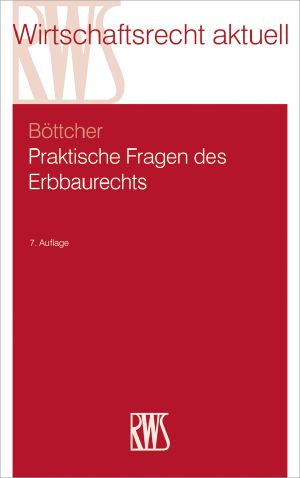 Praktische Fragen des Erbbaurechts · 7.Auflage