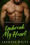 Unbreak My Heart · BWWM Romance (Brother From Money Book 20)