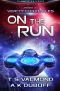 On the Run (Verity Chronicles Book 3) · A Cadicle Space Opera Adventure