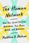 Human Network · How Your Social Position Determines Your Power, Beliefs, and Behaviors (9781101871447), How Your Social Position Determines Your Power, Beliefs, and Behaviors