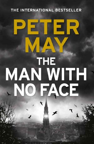 The Man With No Face · the Latest Thriller From Million-Selling Peter May