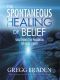 The Spontaneous Healing of Belief