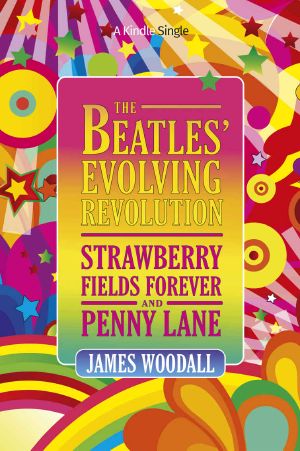 The Beatles' Evolving Revolution · 'Strawberry Fields Forever' and 'Penny Lane' (Kindle Single)