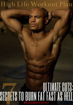 Ultimate Cuts · 7 Secrets to Burn Fat Fast as Hell