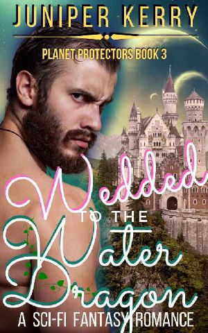 Wedded to the Water Dragon: A Sci-Fi Fantasy Romance (Planet Protectors Book 3)