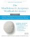 Mindfulness and Acceptance Workbook for Anxiety 2d Edition