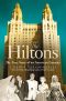 The Hiltons · The True Story of an American Dynasty