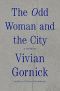 The Odd Woman and the City · A Memoir