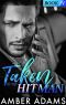 Taken By The Hitman IV: A Forbidden Love-on-the-Run Mafia Romance Series (Hitman Romance Series Book 4)
