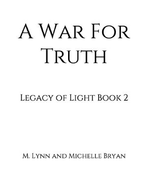 A War For Truth: Legacy of Light Book 2