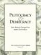 Plutocracy & Democracy · How Money Corrupts Our Politics and Culture