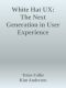 White Hat UX · the Next Generation in User Experience