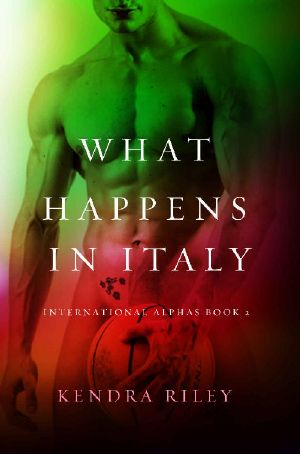 What Happens in Italy... · A BWWM Billionaire Romance (International Alphas Book 2)