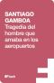 Tragedia Del Hombre Que Amaba en Los Aeropuertos