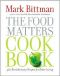 The Food Matters Cookbook · 500 Revolutionary Recipes for Better Living