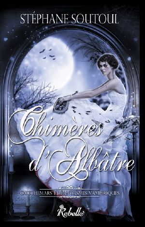 Chimères d'Albâtre