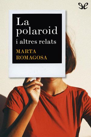 La Polaroid I Altres Relats